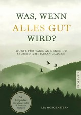 Was, wenn alles gut wird? | Lia Morgenstern |...