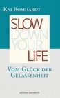 Slow down your life: Vom Glück der Gelassenheit von... | Buch | Zustand sehr gut