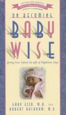 On Becoming Baby Wise: Giving Your Infant the Gift of Nighttime Sleep - GOOD