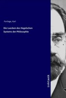 Karl Fortlage | Die Luecken Des Hegelschen Systems Der Philosophie | Taschenbuch