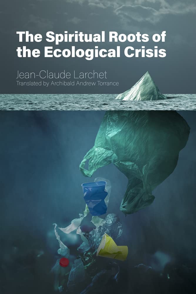 The Spiritual Roots of the Ecological Crisis by Jean-Claude Larchet - Image 6