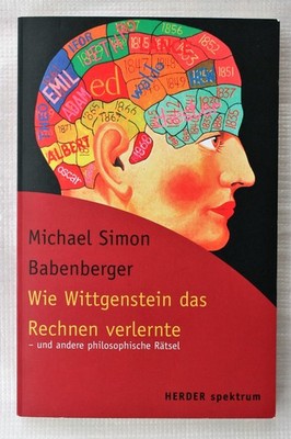 Michael Simon Babenberger: Wie Wittgenstein das Rechnen verlernte