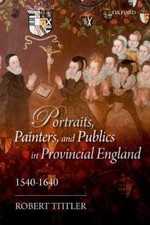 Robert Tittler Portraits, Painters, and Publi...