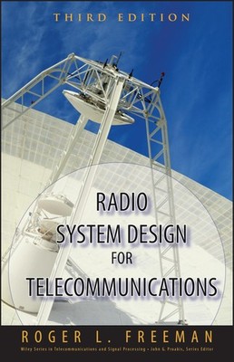 Radio System Design for Telecommunications (Wiley Series in Telecommunicatio...