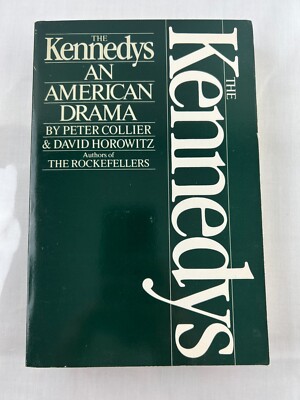 The Kennedys : An American Drama by David Horowitz and Peter Collier (1984,...