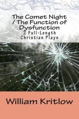 The Comet Night / The Function of Dysfunction: 2 Full-Length Christian Plays by