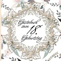 GäStebuch 18. Geburtstag: Floral Vintage Cover FüR GlüCkwüNsche &