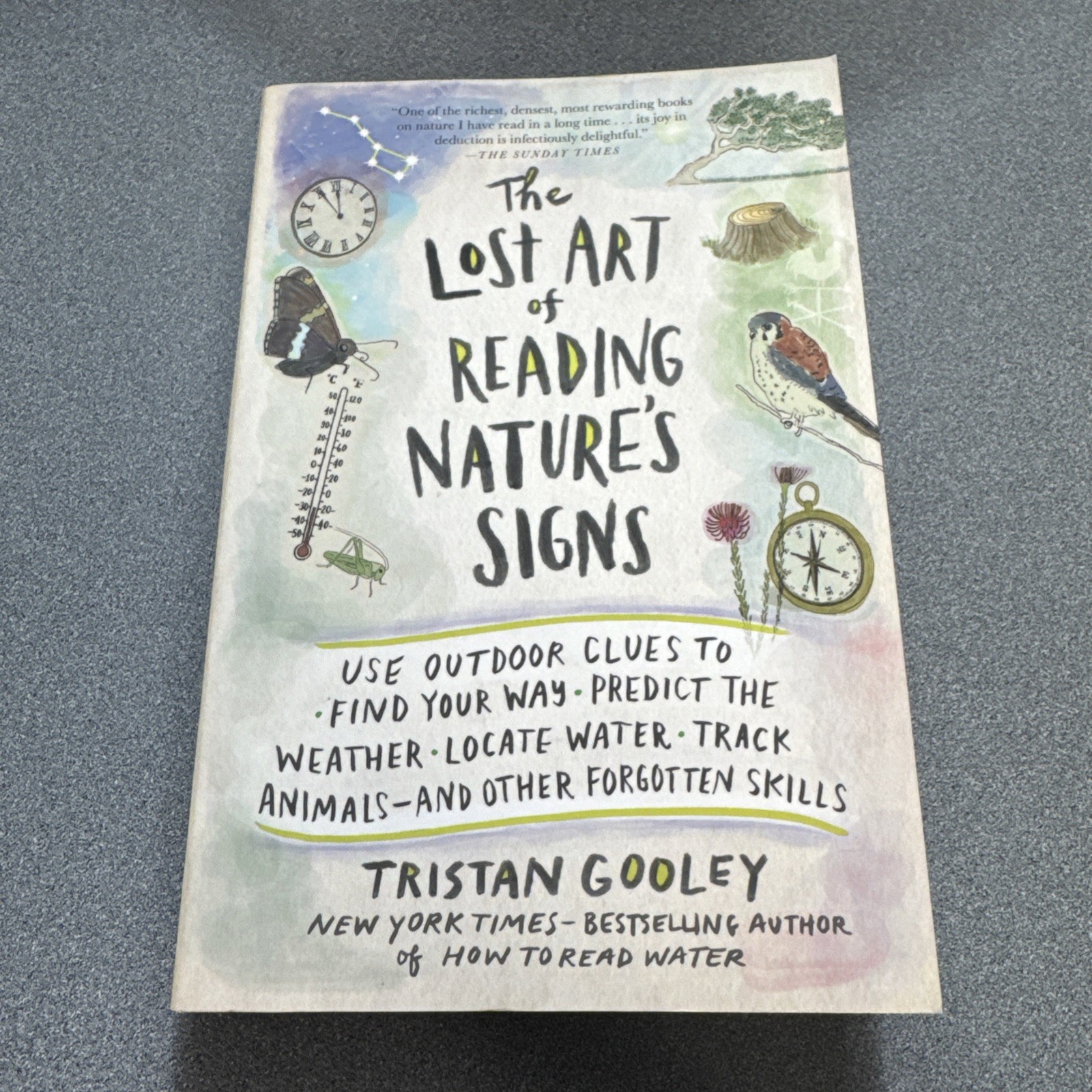 Lost Art of Reading Nature's Signs : Use Outdoor Clues to Find Your Way, Predict