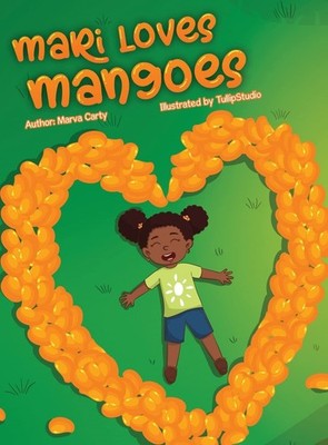 Mari Loves Mangoes,Carty, Marva Marva Carty,- 9781739832896
