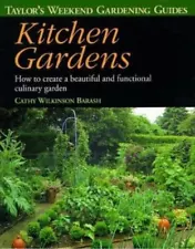 Kitchen Gardens: How to Create a Beautiful and Functional Culinary Garden...
