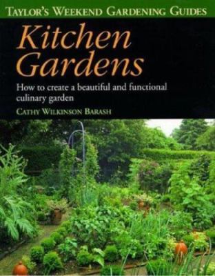 Kitchen Gardens: How to Create a Beautiful and Functional Culinary Garden (Tayl