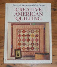 Creative American Quilting by Better Homes and Gardens Editors (1995, Trade...