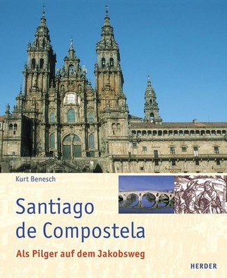 Santiago de Compostela: Als Pilger auf dem Jakobsweg Als Pilger auf dem Jakobswe