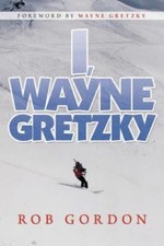 I, Wayne Gretzky : Short Stories, Paperback by Gordon, Rob, Like New Used, Fr...