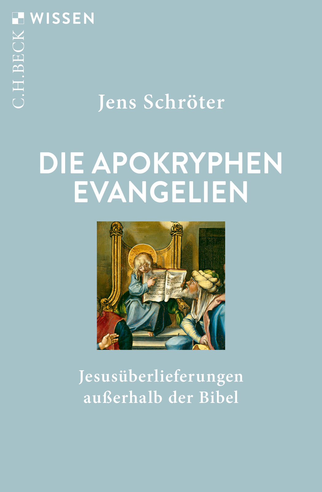 Jens Schröter / Die Apokryphen Evangelien