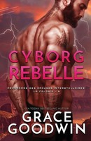 Grace Goodwin | Cyborg Rebelle | Taschenbuch | FranzöSisch (2020)