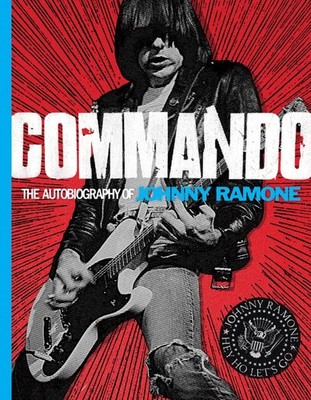 Commando: Punk rock memoir from the Ramones  guitarist, full of tour stori...