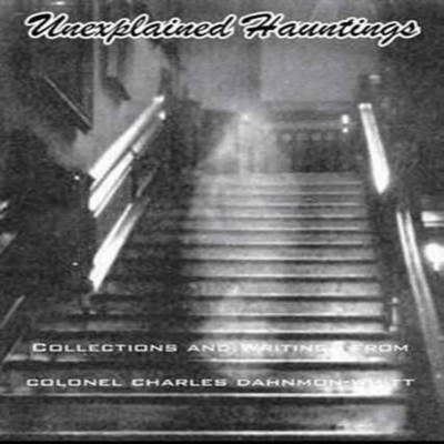 Unexplained Hauntings Colonel Charles Dahnmon Whitt Paperback Dah