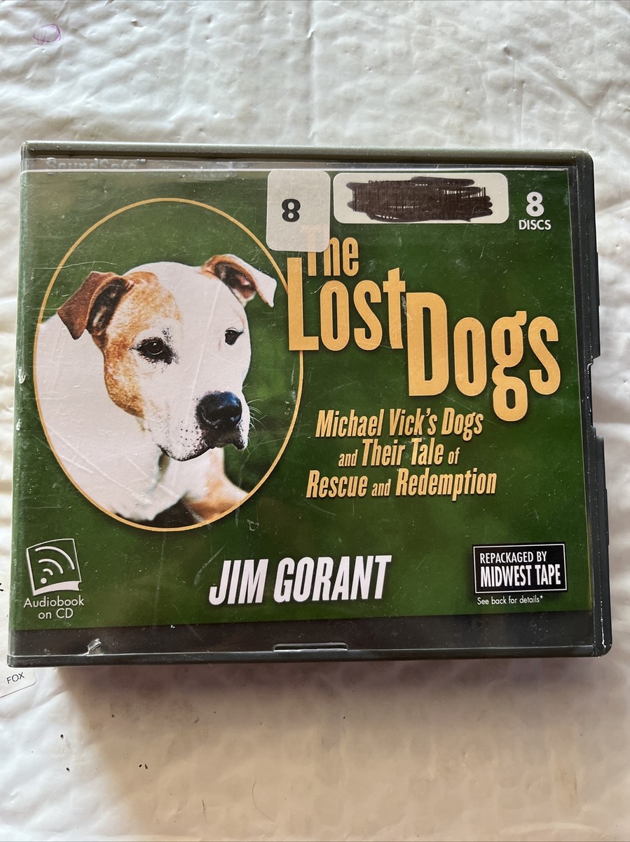 The Lost Dogs Michael Vick's Dogs Jim Gorant