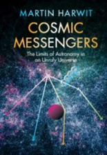 Cosmic Messengers : The Limits of Astronomy in an Unruly Universe, Hardcover ...
