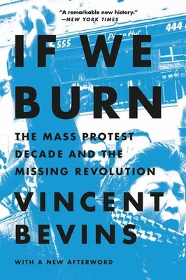 If We Burn: Mass Protest, Major Setbacks, And Vital Lessons ...
