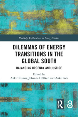 Dilemmas of Energy Transitions in the Global South: Bal - Paperback NEW Kumar, A