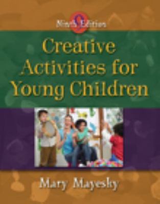 Creative Activities for Young Children by Mary Mayesky