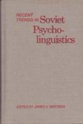 Recent Trends in Soviet Psycholinguistics