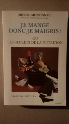 Ich esse, also werde ich abnehmen!, Oder, Die Geheimnisse der ErnährungBuch von Michel Mont