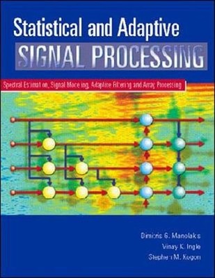Statistical and Adaptive Signal Processing: Spectral Estimation, Signal Modeling