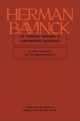 The Foremost Problems of Contemporary Dogmatics: On Faith, Knowledge, and the Ch