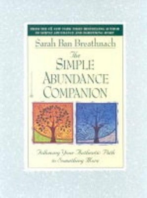The Simple Abundance Companion: Following Your Authentic Path to Something More