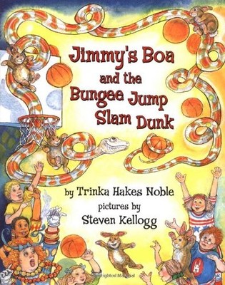 JIMMY'S BOA AND THE BUNGEE JUMP SLAM DUNK (JIMMY'S BOA By Trinka Hakes Noble