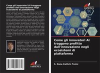 S. Dana Kathrin Tomic | Come Gli Innovatori Ai Traggono Profitto...