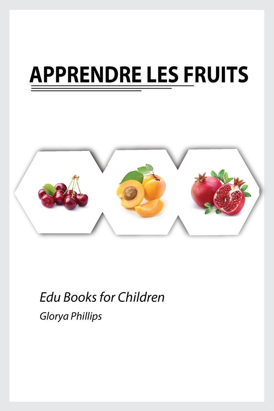 Glorya Phillips | Apprendre Les Fruits | Taschenbuch (2021) |