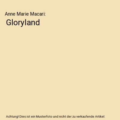 Gloryland, Anne Marie Macari