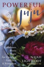 Powerful Juju: Goddesses, Music & Magic for Comfort, Guidance & Protection by L