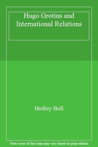 Hugo Grotius and International Relations by Hedley Bull 9780198277712 NEW - Image 2