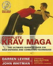 Complete Krav Maga: The Ultimate Guide to Over 230 Self-defense and Combative Te