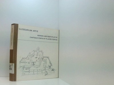 Burgen Und Feste Platze - Chateaux-Forts Et Places Fortes, Glossarium Artis, Num