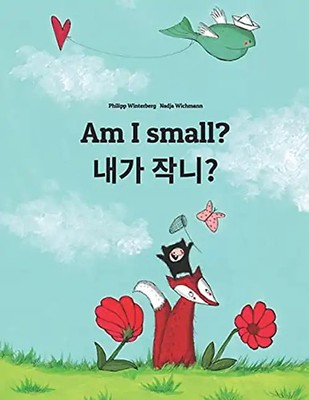 Am I small? 제가 작나요?: Children's Picture Book English-Korean (Bilingual Edition/D