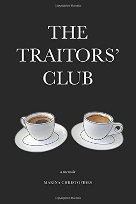 THE TRAITORS' CLUB: A MEMOIR By Marina Christofides **BRAND NEW**