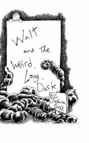 Walt and the Weird, Long, Dark by Joshua Dusk (2020, Hardcover)