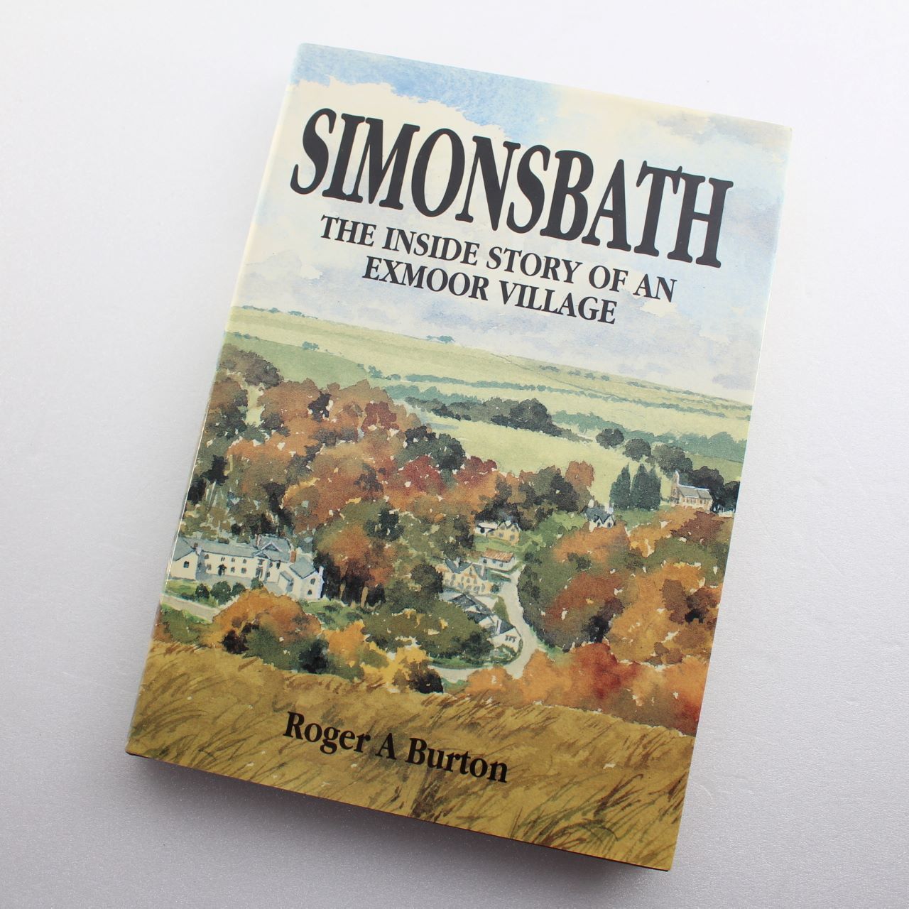 Simonsbath The Inside Story of an Exmoor Village book by Roger A. Burton