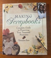 Making Scrapbooks by Vanessa-Ann 1st Edition 1998 Hardcover