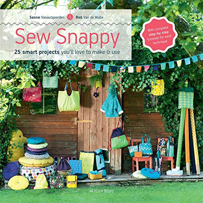 Sew Snappy: 25 Smart Projects You'll Love to Make & Use -  NEW Riet Van De Wal 2