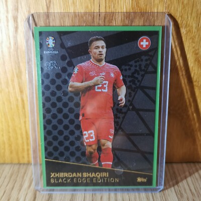 Xherdan Shaqiri - BE9- Black Edge Edition   Boosterfrisch Uefa Euro 2024