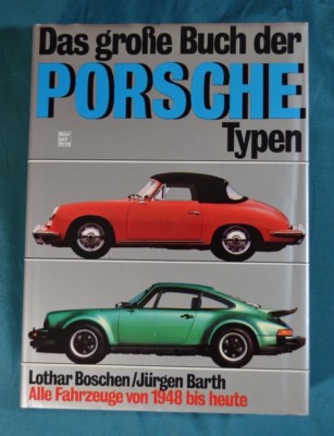 Das Grosse Buch Der Porsche-Typen Boschen Barth Motorbuch Verlag