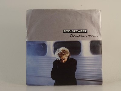 ROD STEWART DOWNTOWN TRAIN (79) 2 Track 7'' Single including Picture Sleeve WEA R
