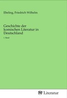 Friedrich Wilhelm Ebeling | Geschichte Der Komischen Literatur In Deutschland